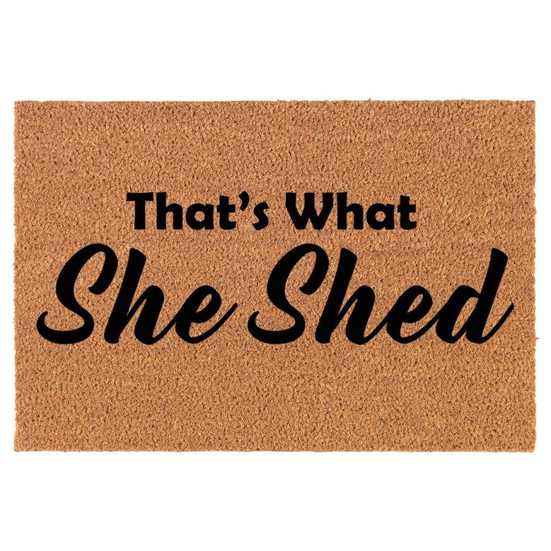 That's What She Said Funny Coir Doormat Welcome Front Door Mat New Home Closing Housewarming Gift