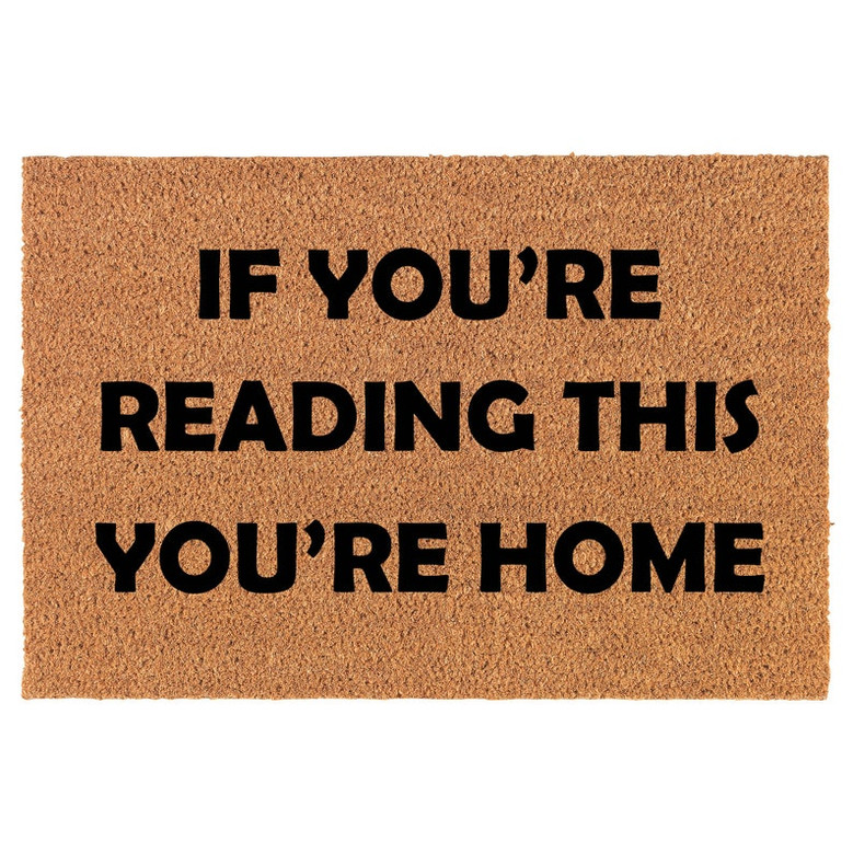 If You're Reading This You're Home Coir Doormat Door Mat Entry Mat Housewarming Gift Newlywed Gift Wedding Gift New Home