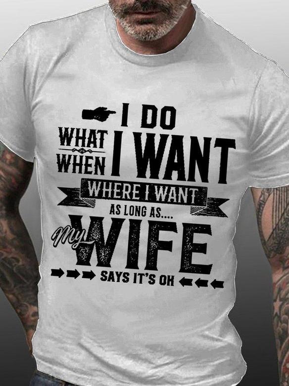 Men Funny My Wife Say I Do What I Want Graphic Text Letters T-shirt