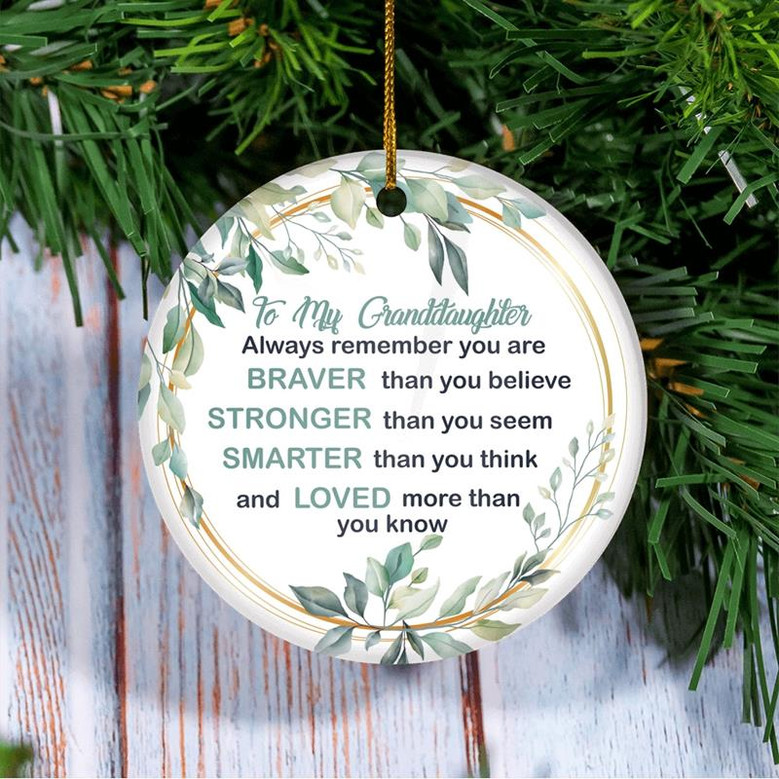 To My Granddaughter Ornament from Grandma Grandpa Mimi Always Remember You are Braver Stronger Smarter for Granddaughter Christmas Tree Ornament