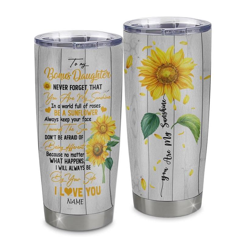 Personalized To My Bonus Daughter From Stepmom Stainless Steel Tumbler Cup Never Forget You Are My Sunshine Sunflower Stepdaughter Birthday Christmas Travel Mug