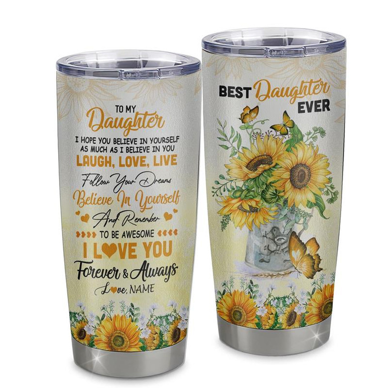 Personalized To My Daughter From Mom Dad Mother Stainless Steel Tumbler Cup Laugh Love Live Butterfly Sunflower Daughter Birthday Graduation Christmas Travel Mug