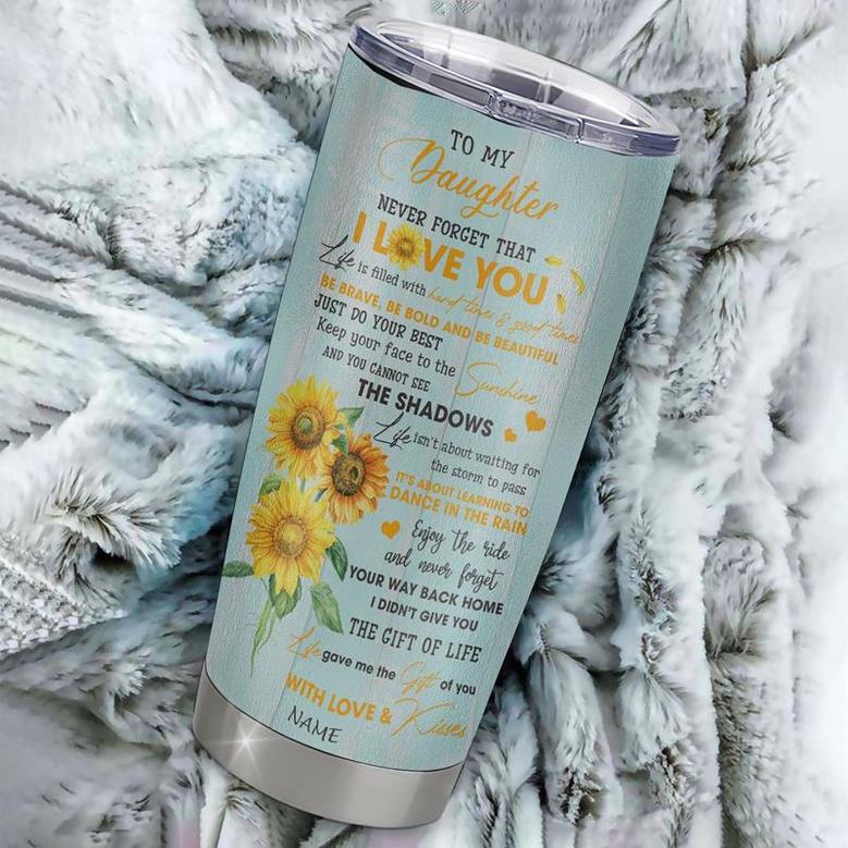 Personalized To My Daughter From Mom Dad Stainless Steel Tumbler Cup Never Forget That I Love You Sunflower Daughter Birthday Graduation Christmas Travel Mug