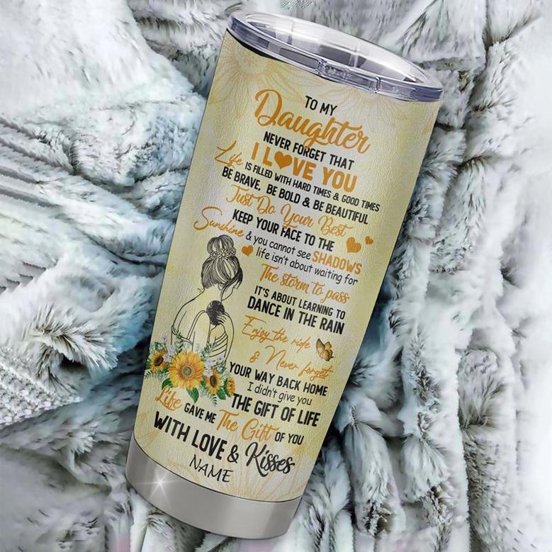 Personalized To My Daughter From Mom Mother Stainless Steel Tumbler Cup Never Forget I Love You Sunflower Daughter Birthday Graduation Christmas Travel Mug