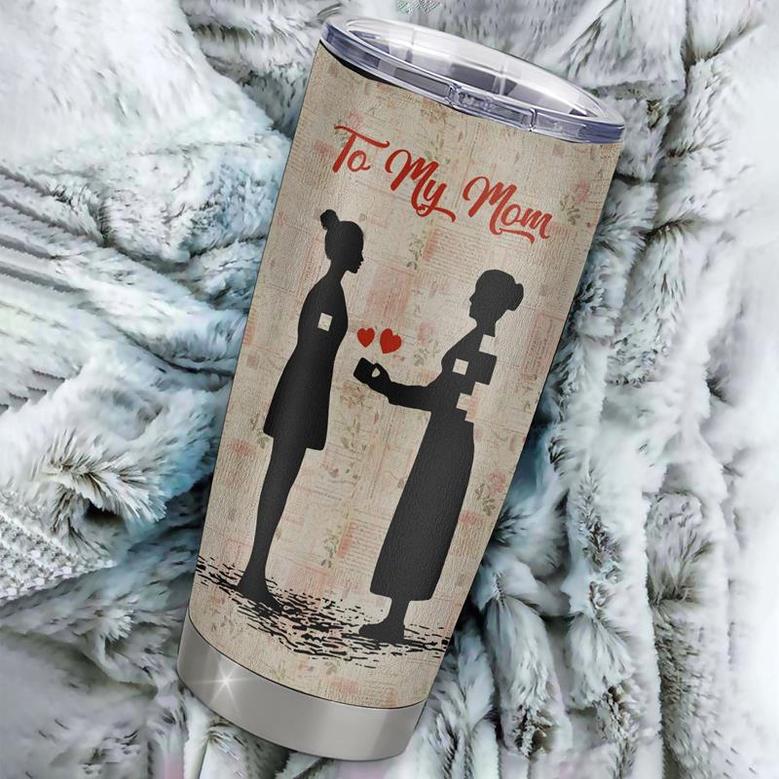 Personalized To My Mom From Daughter Stainless Steel Tumbler Cup I Know It’s Not Easy For A Man To Raise A Child Mom Mothers Day Birthday Christmas Travel Mug