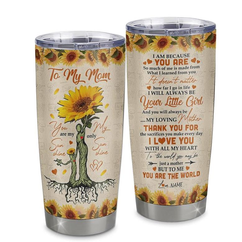 Personalized To My Mom From Daughter Stainless Steel Tumbler Cup Sunflower I Love You With All Of My Heart Mom Mothers Day Birthday Christmas Travel Mug