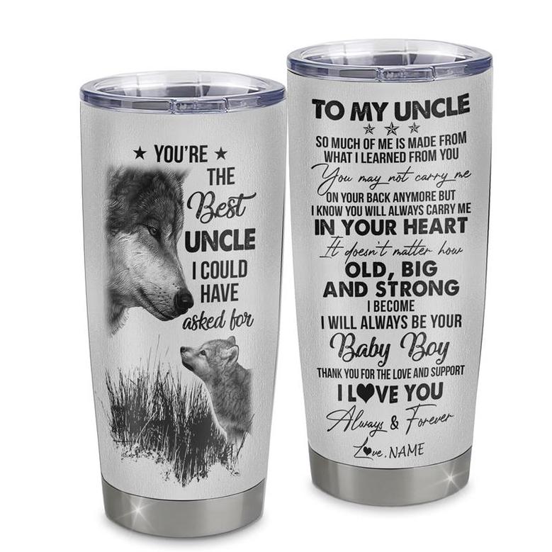 Personalized To My Uncle From Nephew Stainless Steel Tumbler Cup Wolf Always Be Your Little Boy Uncle Fathers Day Birthday Christmas Travel Mug