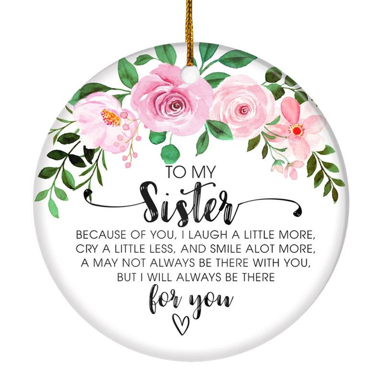 To My Sister I Will Always Be There For You Best Friend Gift From Bestie Soul Or Long Distance Decoration Christmas Tree Ornament