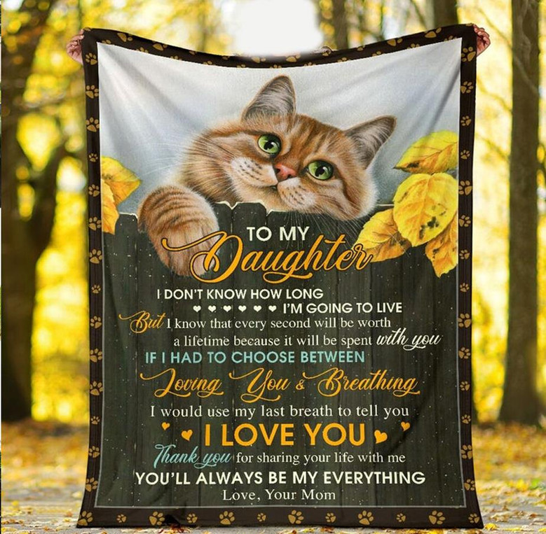 To My Daughter You're Always Be My Everything, Adorable Cat Fleece Blanket Home Decor Bedding Couch Gift From Mom