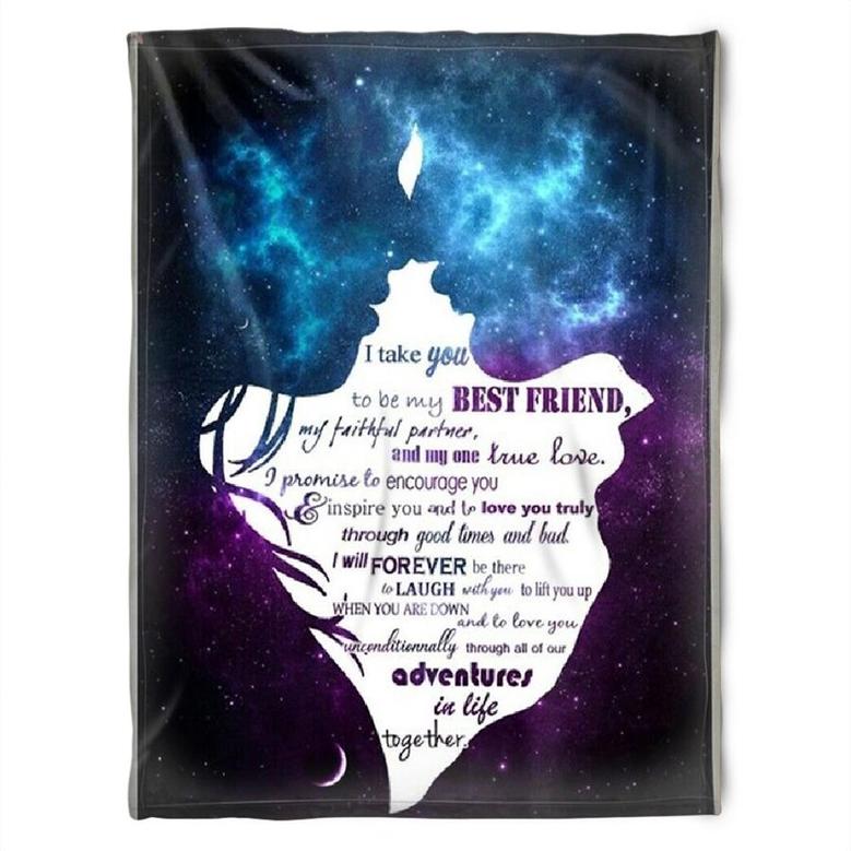 To My Friend Fleece Blanket I Take You To Be My Best Friend My Faithful Partner, Gift For Sister, Gift For Friend,
