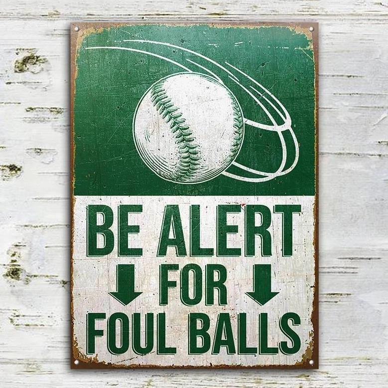 Metal Sign- Baseball Be Alert For Foul Balls Green Rectangle Metal Sign