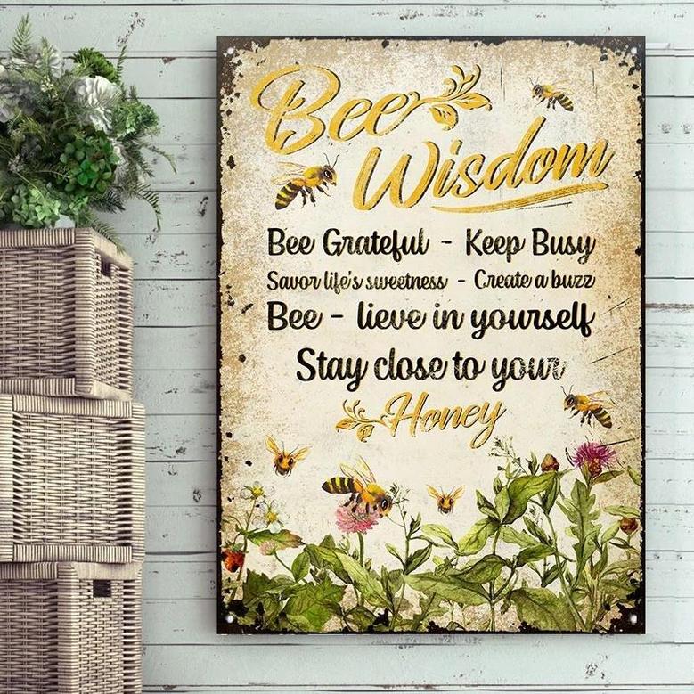 Metal Sign- Bee Wisdom Stay Close To Honey Beautiful Design Rectangle Metal Sign