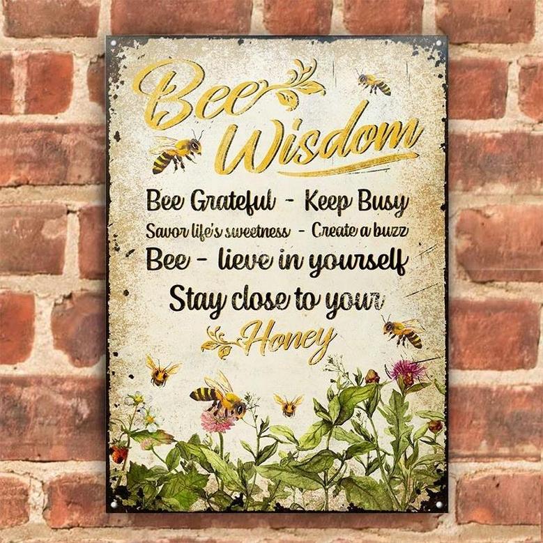 Metal Sign- Bee Wisdom Stay Close To Honey Beautiful Design Rectangle Metal Sign