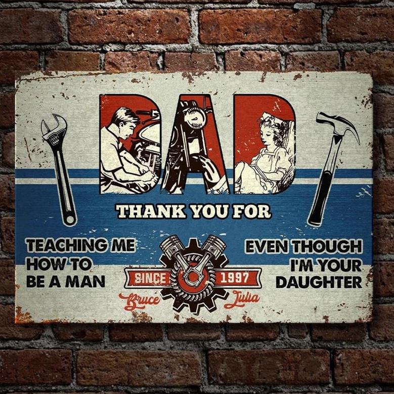 Metal Sign- Thank You For Teaching Me How To Be A Man Cool Design Rectangle Metal Sign Custom Name