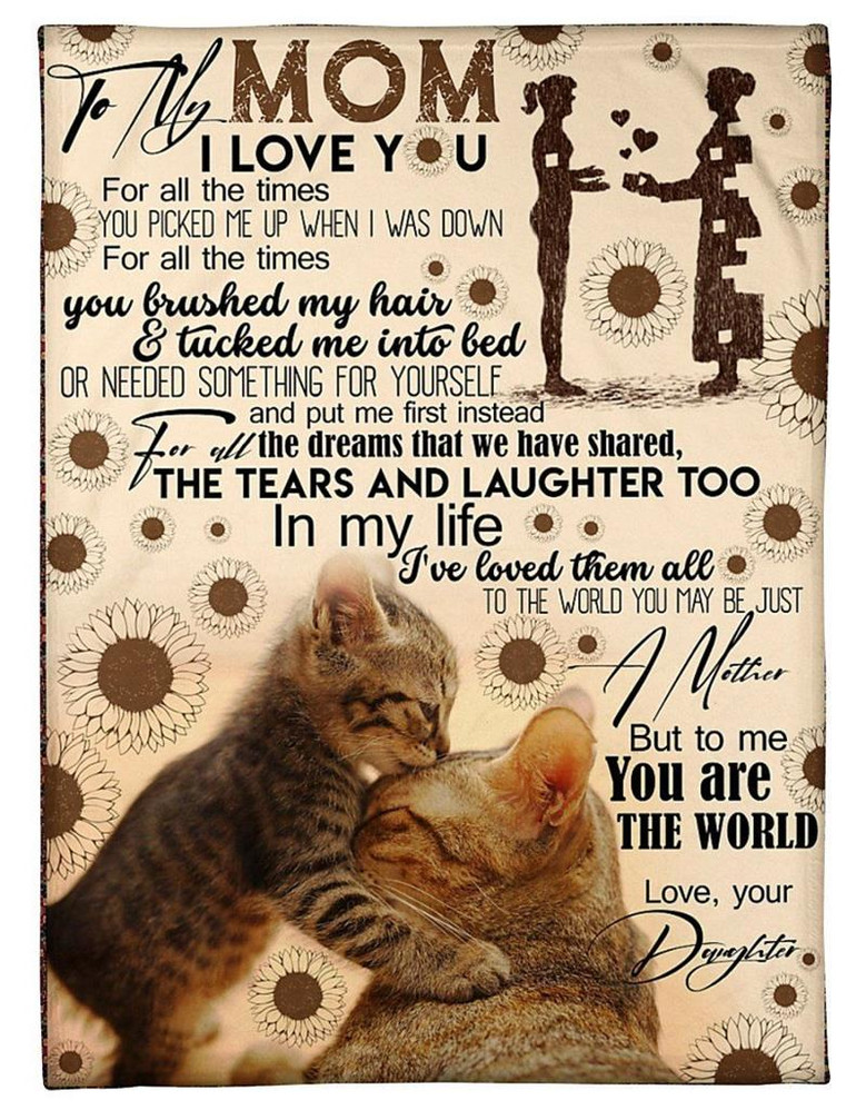 To My Mom I Love You For All The Times You Are The World To Me Blanket Gift For Mom From Daughter Bedding Couch