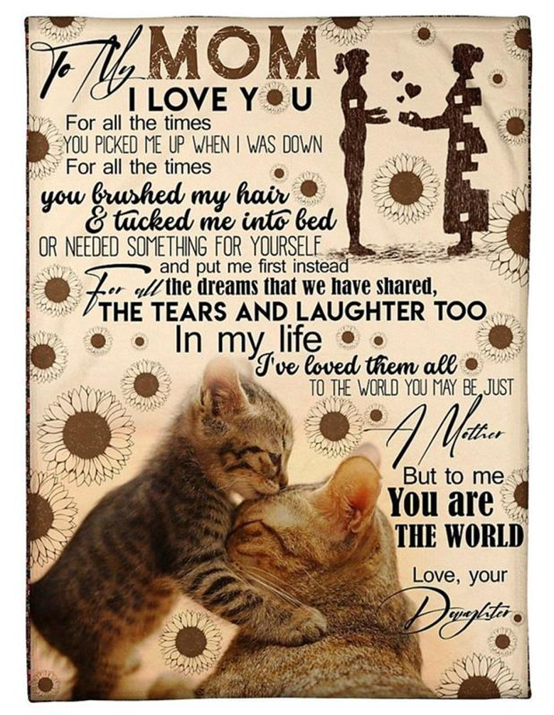 Cat To My Mom You Are The World To Me Blanket Gift For Mom From Daughter Birthday Gift Home Decor Bedding Couch