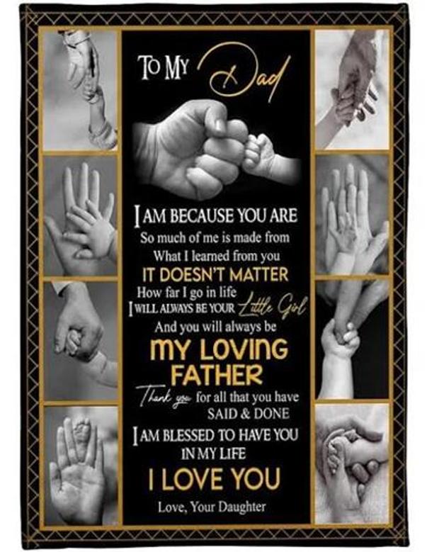 To My Dad I Am Blessed To Have You In My Life Fleece Blanket Gift For Dad From Daughter Home Decor Bedding Couch