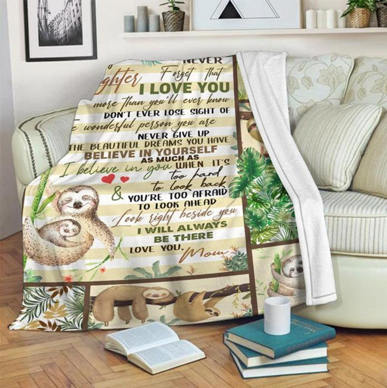 To My Daughter Never Forget I Love You Sloth Blanket Gift For Daughter From Mom Birthday Gift Home Decor Bedding Couch