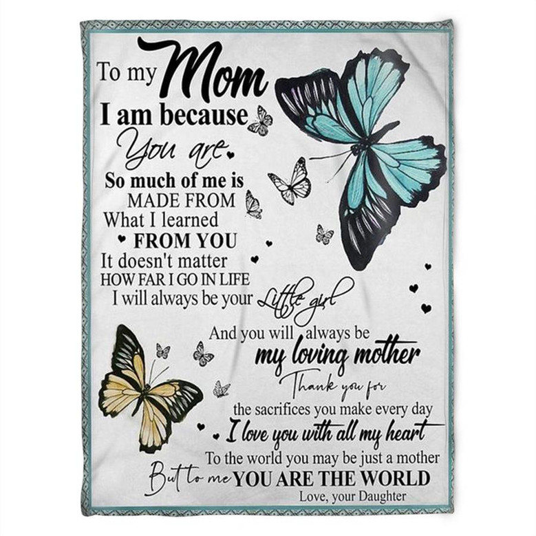Daughter To My Mom With Butterfly I'Ll Always Be Your Little Girl Fleece Blanket. Gift For Mom Family Home Decor