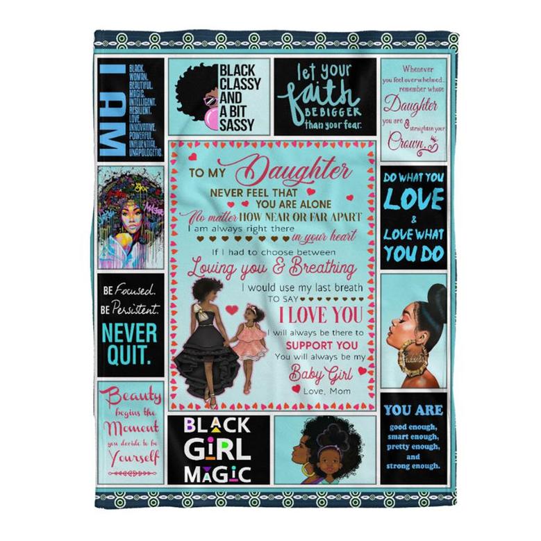 To My Daughter There Was A Black Girl Who Stole My Heart Black Woman Gift Fleece Blanket Gift For Christmas