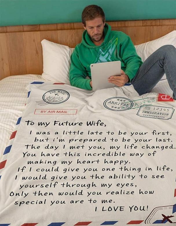 Fleece Blanket To My Future Wife I Was A Little Late To Be Your Bed Throw Tapestry Blanket Gift For New Years, Valentines Day