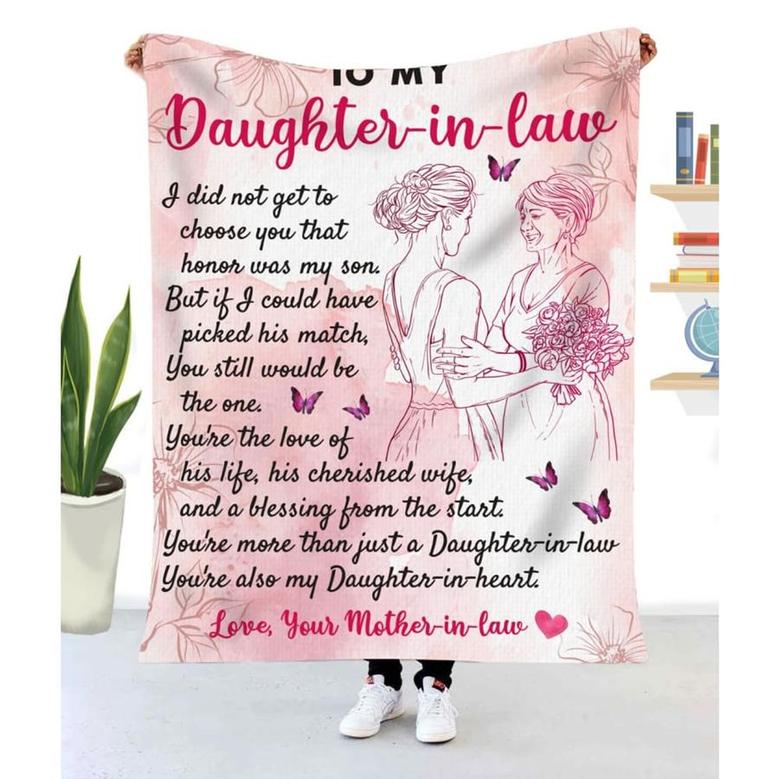 Gift For Daughter-In-Law I Didn't Get To Choose You That Honor Was My Son's - Blanket