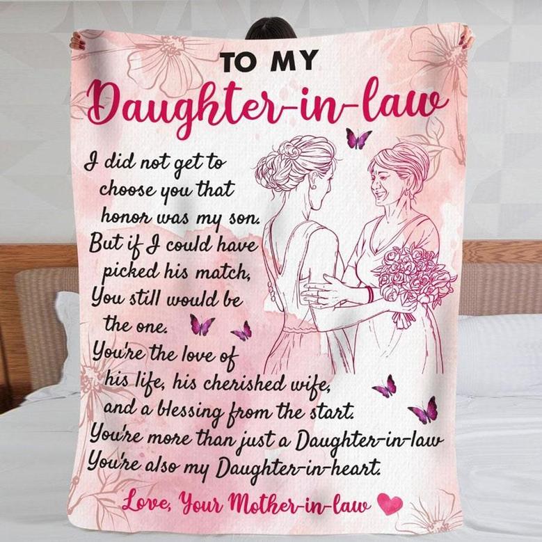 Gift For Daughter-In-Law I Didn't Get To Choose You That Honor Was My Son's - Blanket
