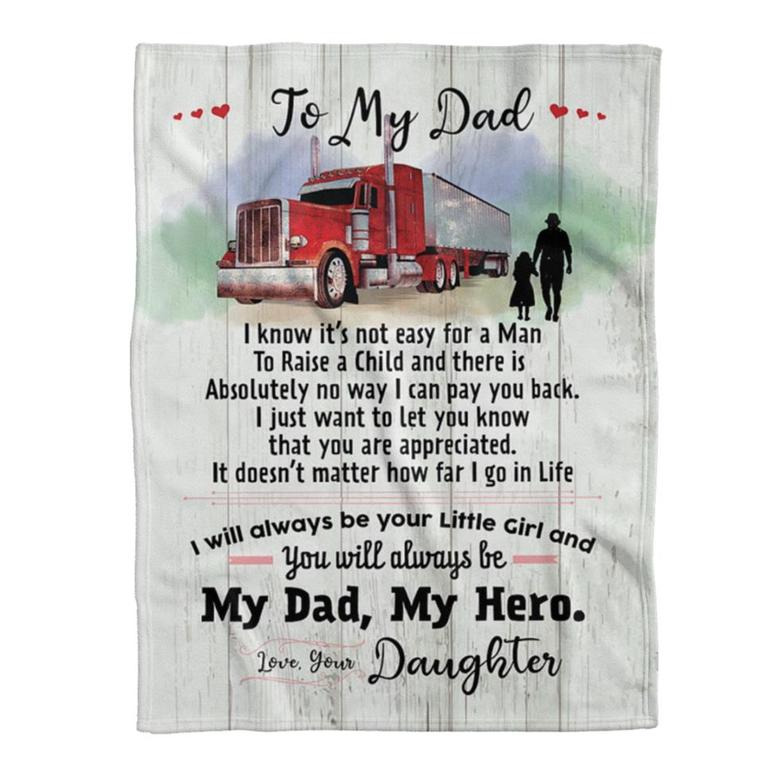 Gift For Father Blanket, To My Firefighter Dad I Know It's Not Easy For A Man To Raise A Child - Love From Daughter