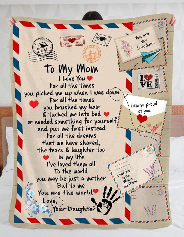 Letter To My Mom I Love You For All The Times You Picked Me Up When I Was Down, Fleece Blanket Gift From Daughter