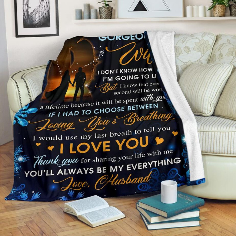 To My Gorgeous Wife, I Need You Till The End - Gift For Couples, Personalized Blanket