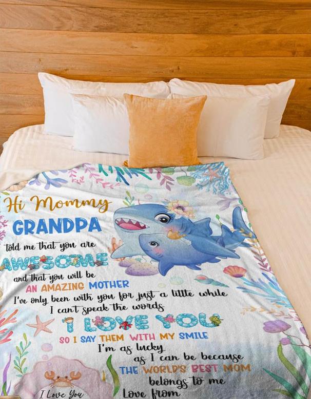 Personalized Hi Mommy Grandpa Told Me That You Are Awesome Cute Baby Shark And Mom Blanket For New Mom