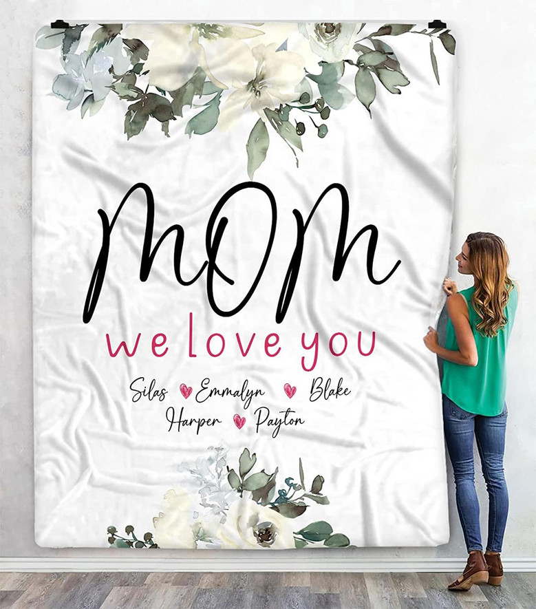 Personalized Mom We Love You Throw Blankets, To My Mom Blanket From Daughter, Customized Name Blanket for Mothers Day