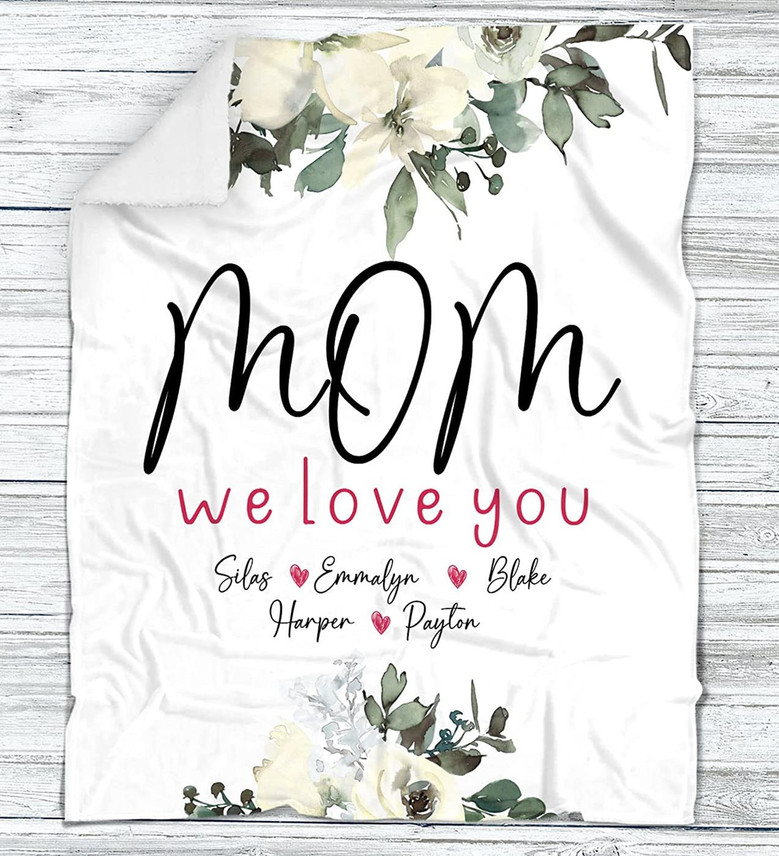 Personalized Mom We Love You Throw Blankets, To My Mom Blanket From Daughter, Customized Name Blanket for Mothers Day
