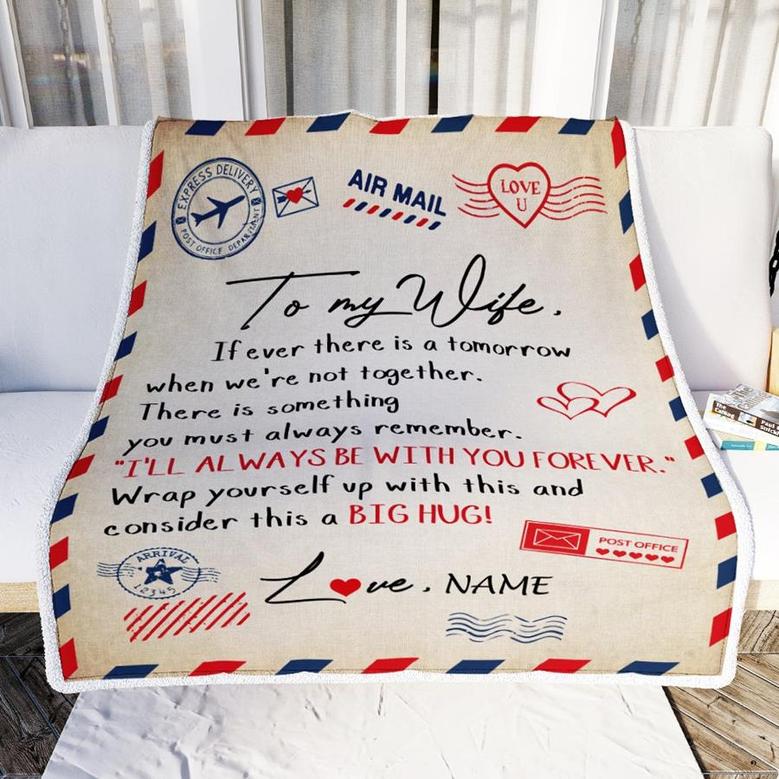 Personalized to My Wife Blanket From Husband I'll Always Be With You Air Mail Letter Birthday Christmas Wedding Anniversary Bed Quilt Fleece Throw Blanket
