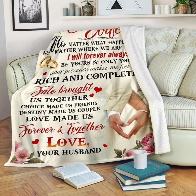 Personalized To My Wife Blanket From Husband To My Wife I Will Forever Always Be Your And Only Yours Blanket