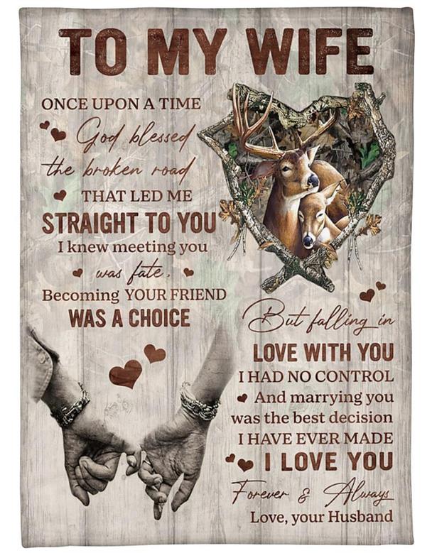 Personalized To My Wife Deer Couple Heart Blanket From Husband, To My Wife Once Upon A Time God Blessed The Broken Road Deer Blanket Gifts For Wife