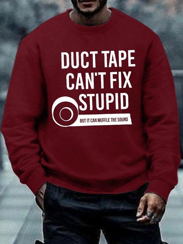 Men's Duct Tape Can Not Fix Stupid Funny Graphic Print Text Letters -blend Crew Neck Casual Sweatshirt