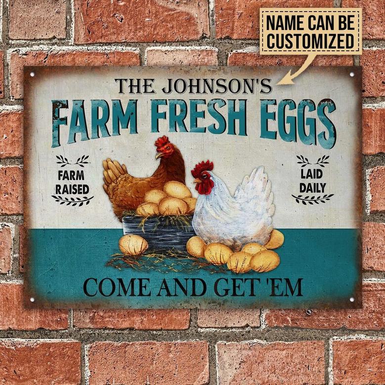 Personalized Chicken Farm Fresh Eggs Come And Get 'Em Farm Raised Laid Daily Customized Classic Metal Signs