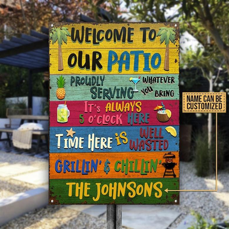 Personalized Welcome To Our Patio Metal Sign- Patio Welcome Grilling Chilling Classic Metal Sign- Backyard Sign- Patio Bar Metal Sign