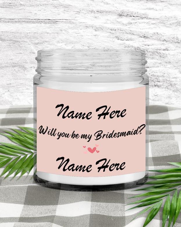 Personalized Bridesmaid Proposal, Soy Candle, Bridesmaid Gift, Bridal Party Proposal Gift, Custom Bridesmaid Gift, Will you be my Bridesmaid? Soy Wax Candle Jar 9oz