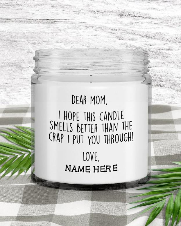 Custom Gift For Mom, Mothers Day Candle, Smells Better Than Crap Put You Through, Personalized Gift For Mom, Funny Gift For Mom, Soy Candle