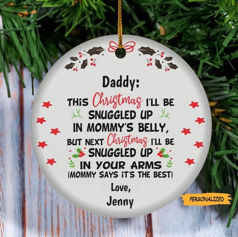 Custom Daddy This Christmas I’ll be Snuggled Up, Personalized Custom Baby Name Christmas Ornament, Pregnancy Announcement Gift For Dad To Be