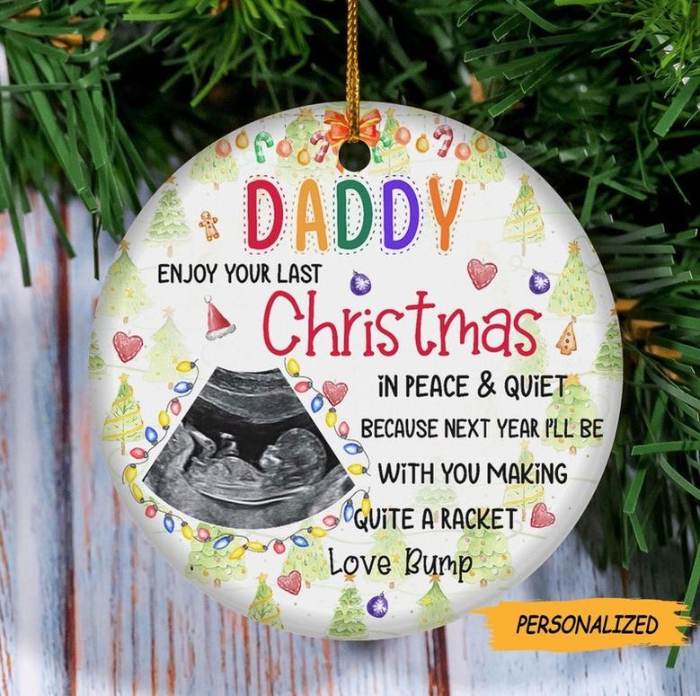 Personalized Daddy Enjoy Your Last Christmas Ornament, Ultrasound Photo Gift for Dad to be, New Dad Gift, First Time Dad Gift