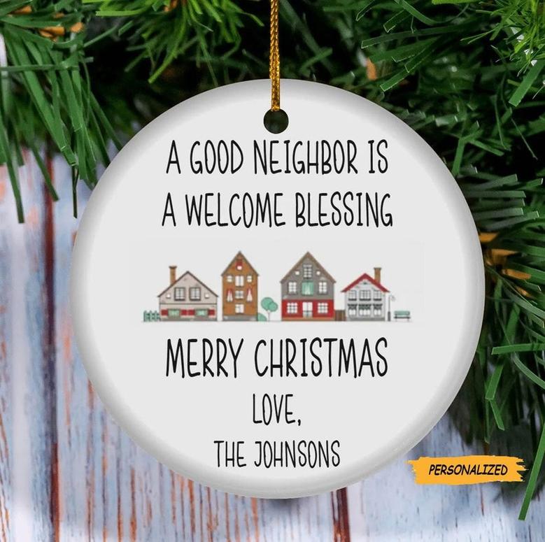 Personalized Good Neighbor Christmas Ornament, Best Neighbors Ever, A Good Neighbor Is A Welcome Blessing, Christmas Gift For Neighbor