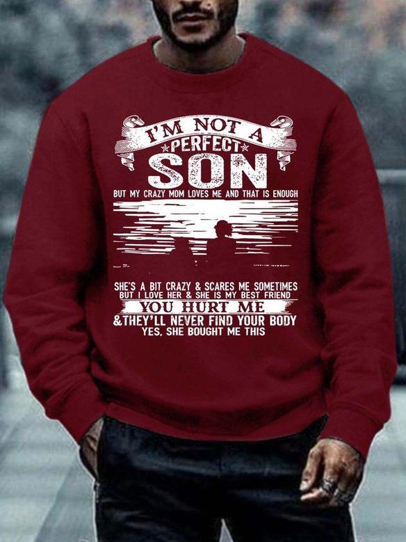 Men’s I’m Not A Perfect Son But My Crazy Mom Loves Me And That Is Enough Regular Fit Crew Neck Casual Sweatshirt