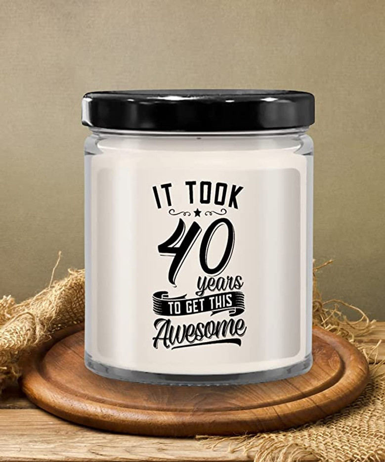 It Took 40 Years to Get This Awesome Candle 9 oz Vanilla Scented Soy Wax Blend Candles Funny Gift