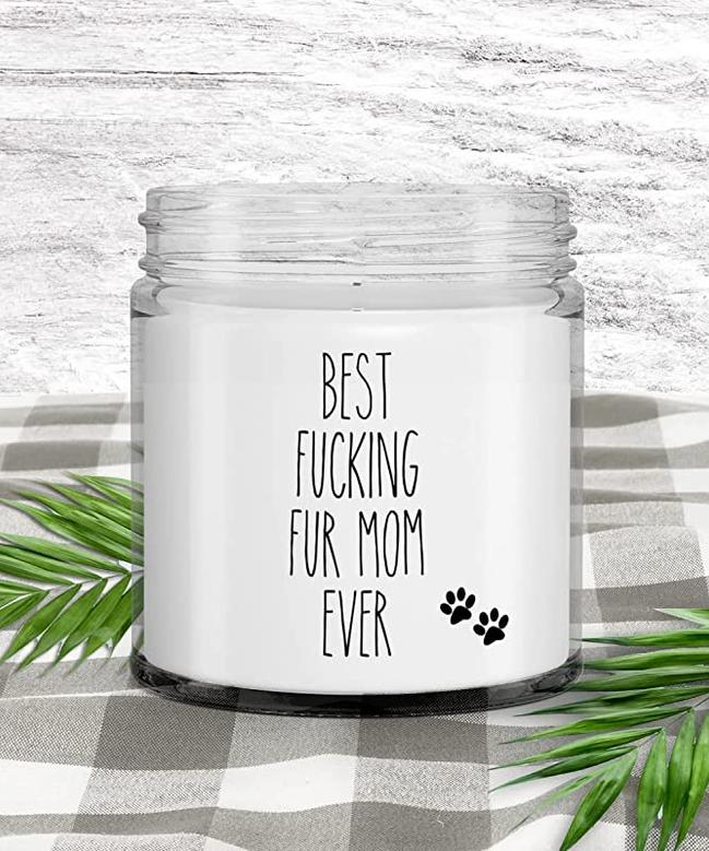 Fur Mom Gifts for Fur Mom Gift from Dog Best Fucking Fur Mom Ever Funny Vanilla Scented 9oz Candle Soy Wax Blend
