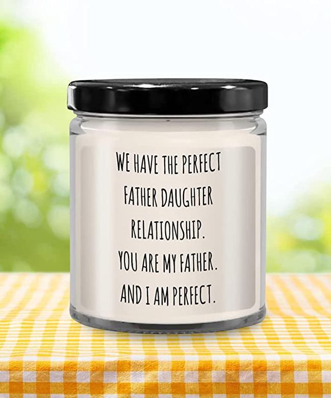 We Have The Perfect Father Daughter Relationship Father's Day Candle 9 oz Vanilla Scented Soy Wax Blend Candles Funny Gift