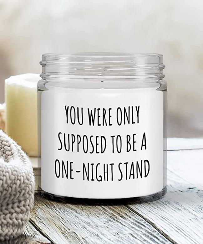 Wife Anniversary You were Only Supposed to Be A One Night Stand Candle Vanilla Scented Soy Wax Blend 9 oz. with Lid