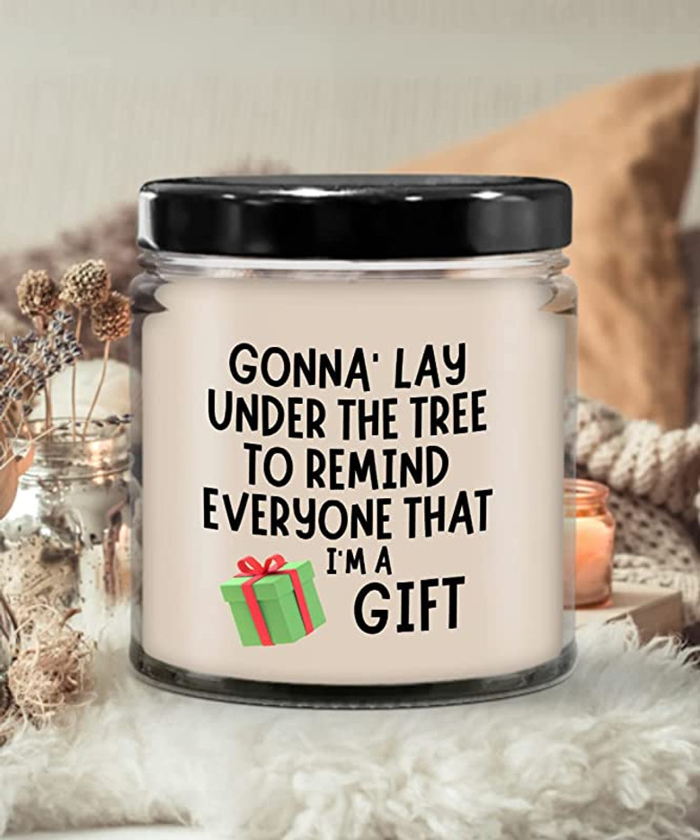 Sarcastic Christmas Naughty Christmas Christmas Humor Gonna Lay Under The Tree Funny Vanilla Scented 9oz Soy Wax Candle